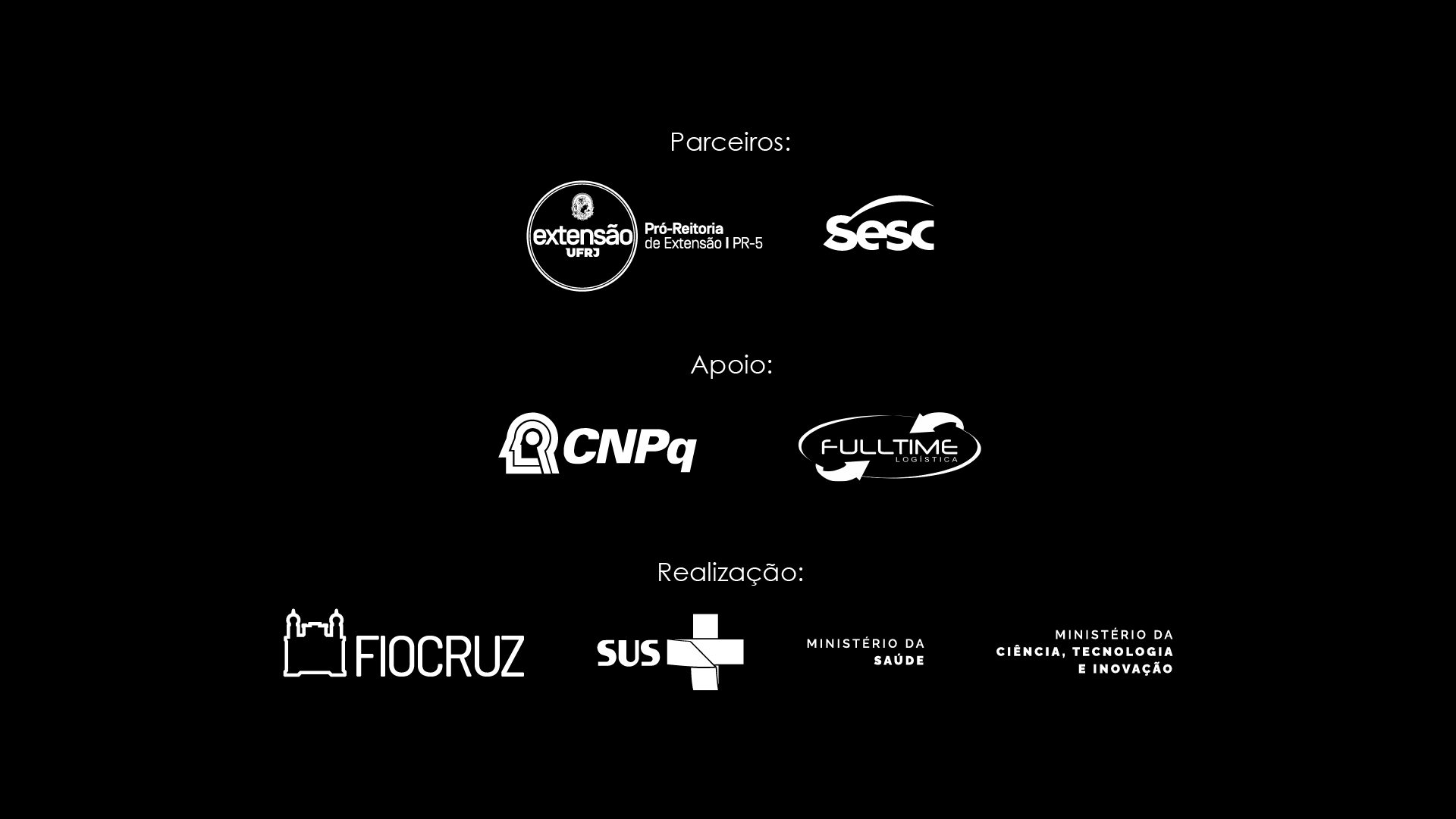 UFRJ, SBPC, FIOCRUZ, SUS, Ministério da Saúde, Ministério da Ciência, Tecnologia, Inovações e Comunicações e Governo Federal